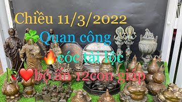 ❤️❤️Đồ Cổ-Đồ Xưa-Đồ Sưu Tầm-Độc Lạ CHIỀU 11/3/2022 🔥0918993112 #đồđồng #đồxưa #đồcổ #vậtphẩmđồng