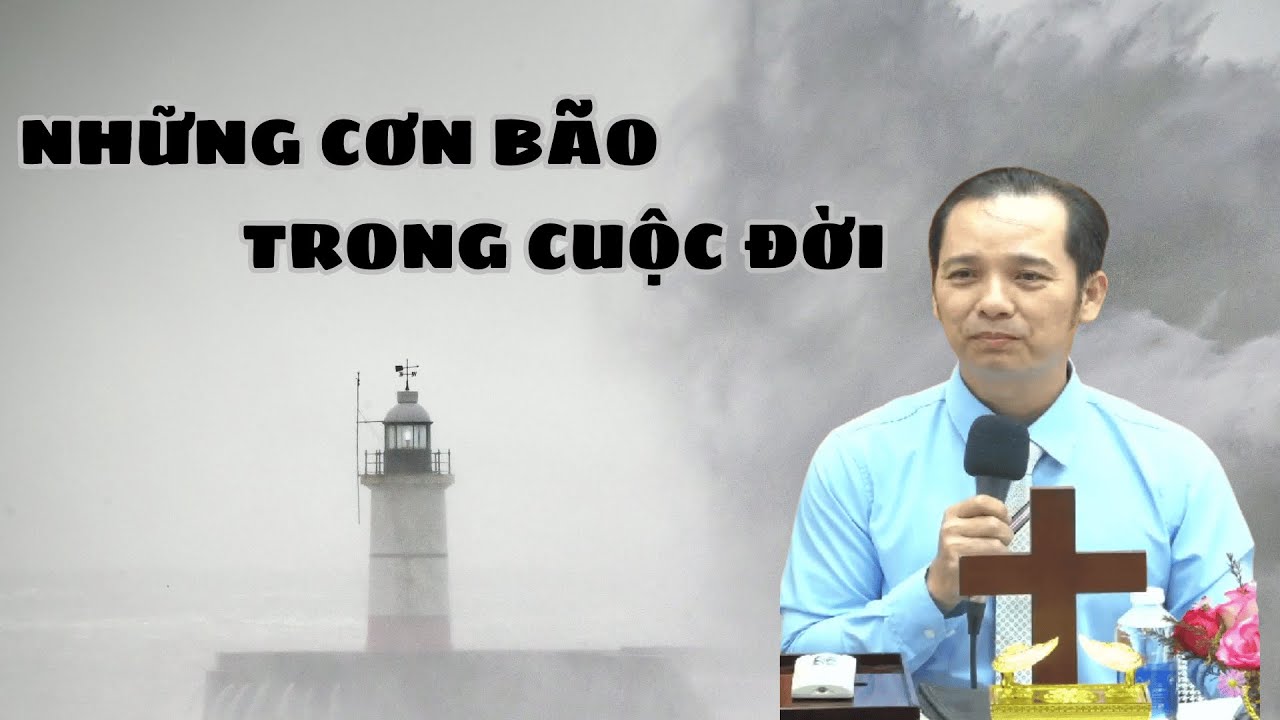 NHỮNG CƠN BÃO TRONG CUỘC ĐỜI - MS Vi Tiến Sĩ  | Kinh Thánh | Abraham Pham
