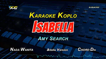 ISABELLA KARAOKE KOPLO VERSION - AMY SEARCH (NADA WANITA)