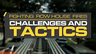 Challenges And Tactics For Fighting Row House Fires