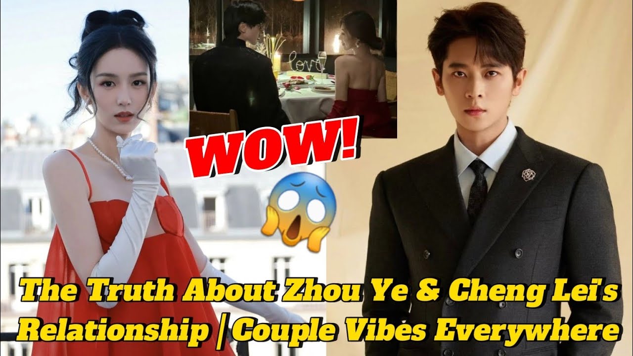 Cheng Lei Opens His Heart for Zhou Ye — A Love Story That Left Everyone Breathless