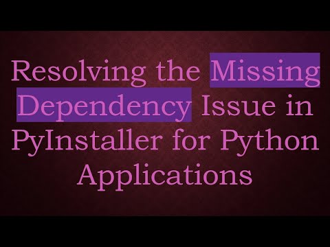 Resolving the Missing Dependency Issue in PyInstaller for Python Applications