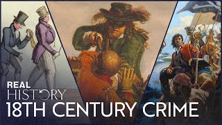 Pirates, Highwaymen & Thieves: True Crime In 18th Century England | British Outlaws | Real History