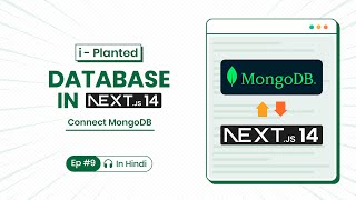 How to Seamlessly Connect Next js with MongoDB using mongoose: Step by Step Guide | iPlanted - Ep 9