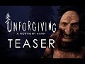 Unforgiving  A Northern Hymn - Official Teaser Trailer