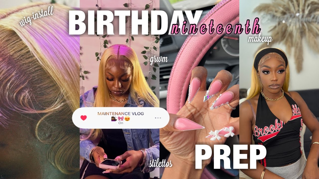 19th BIRTHDAY MAINTENANCE VLOG | hair, lashes, makeup, nails, grwm, & more! 