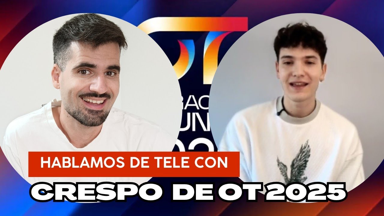 CRESPO de OT 2025: Su RELACIÓN con OLIVIA, el HACKEO al MÓVIL y su FUTURO musical - Hablamos de tele