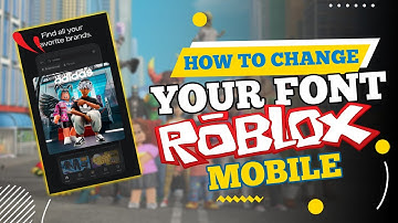 Roblox Mobile: How to Change Your Font (2025)