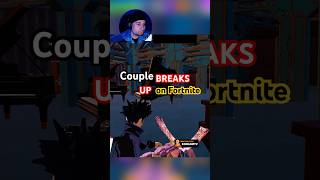 Couple breaks up on Fortnite #fortnite #fortnitefunny #gaming g