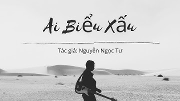 Ai Biểu Xấu - Tác giả: Nguyễn Ngọc Tư | Huỳnh Minh Hiền