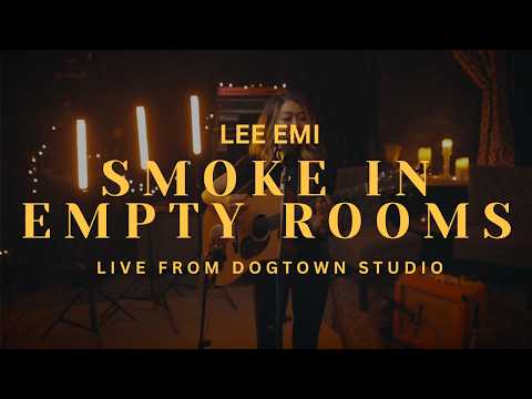 Lee Emi - Smoke In Empty Rooms (LIVE from Dogtown Studio)