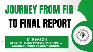 Journey from FIR to final Report | M.Revathi | APP Grade-ll / Tamilnadu Police Academy | Chennai |
