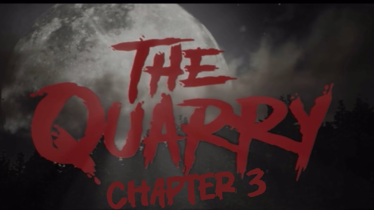 The Quarry Chapter 3 Gameplay YouTube