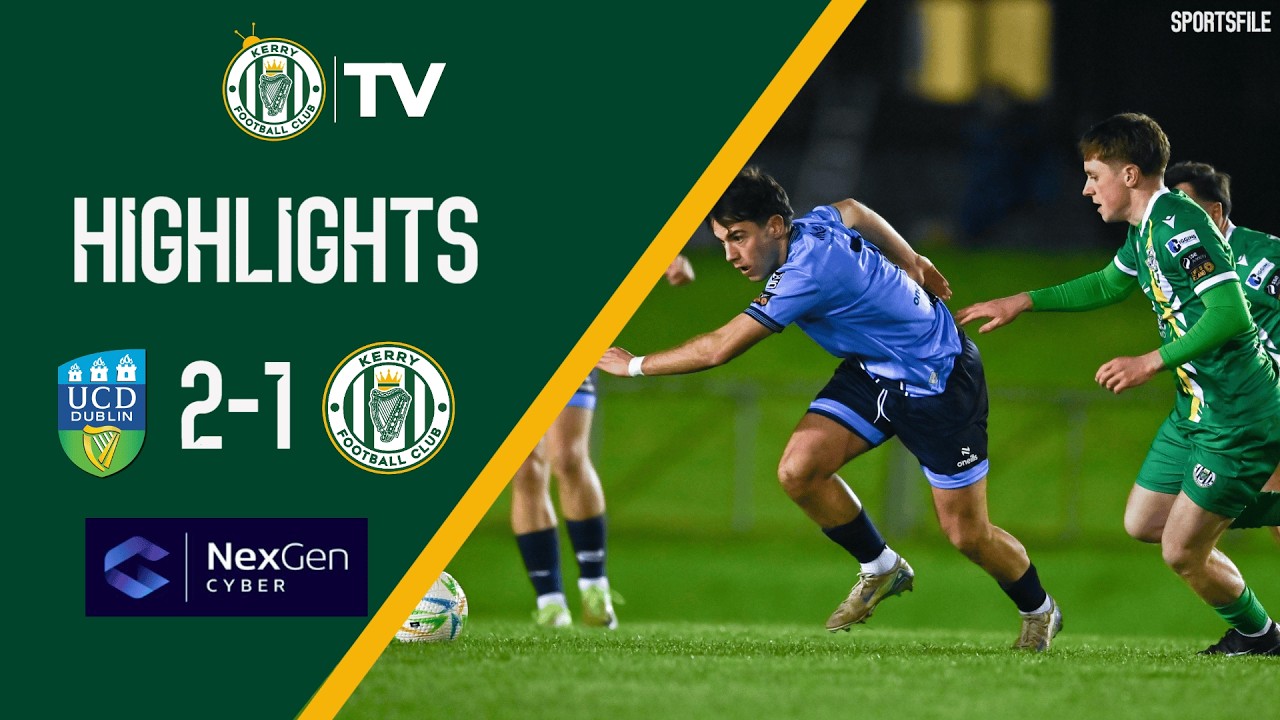 Full Highlights - UCD AFC 2-1 Kerry FC