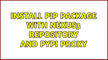 Install pip package with nexus3 repository and pypi proxy