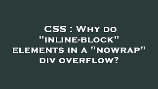 CSS : Why do inline-block elements in a nowrap div overflow