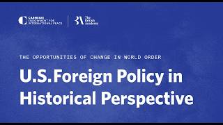U.S. Foreign Policy in Historical Perspective