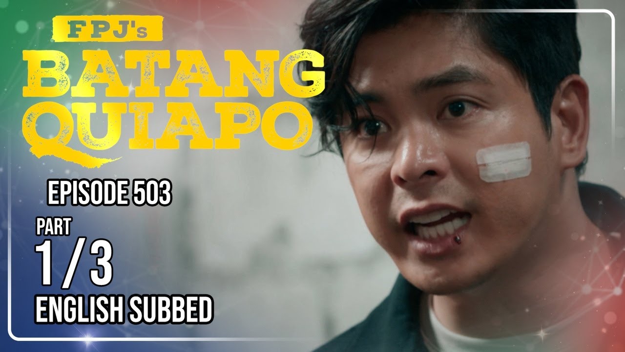 FPJ's Batang Quiapo Full Episode 503 - Part 1/3 | Eng Sub