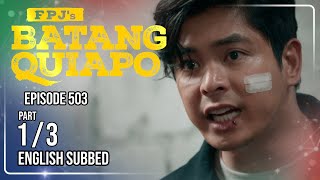 FPJ's Batang Quiapo Full Episode 503 - Part 1/3 | Eng Sub