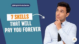 7 Skills That Will Pay You Forever | Timeless Skills for Success