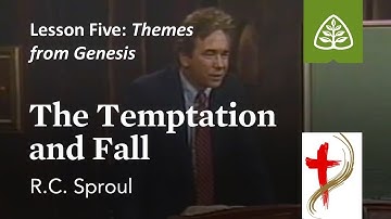 Themes From Genesis with R. C. Sproul, “The Temptation and Fall,” 5