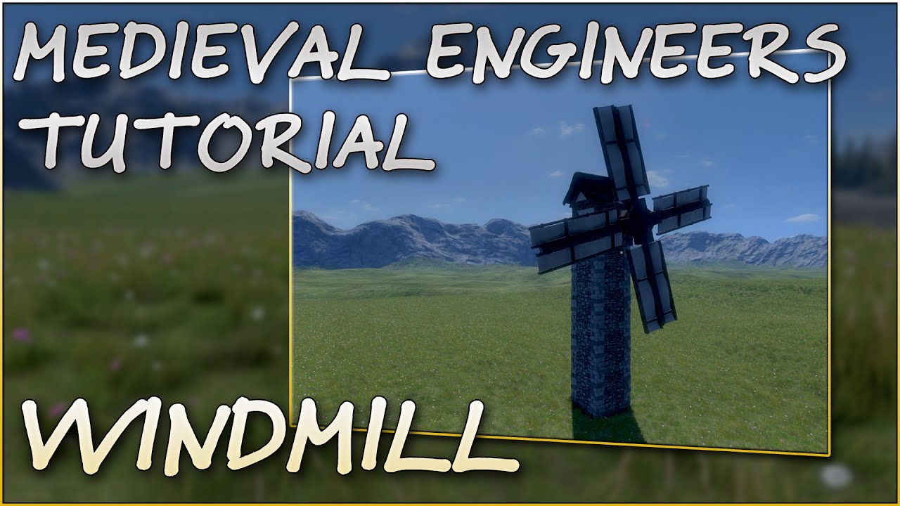 Medieval Engineers Tutorial #2 - How to Make a Windmill - YouTube