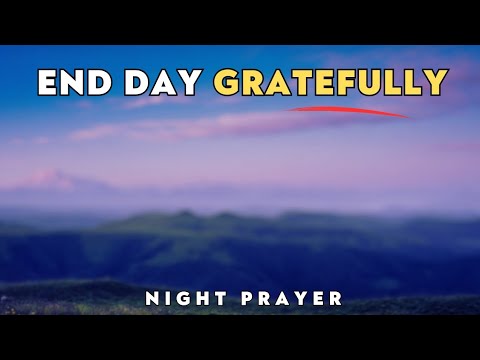 Before You End This Day, Thank God with This Night Prayer