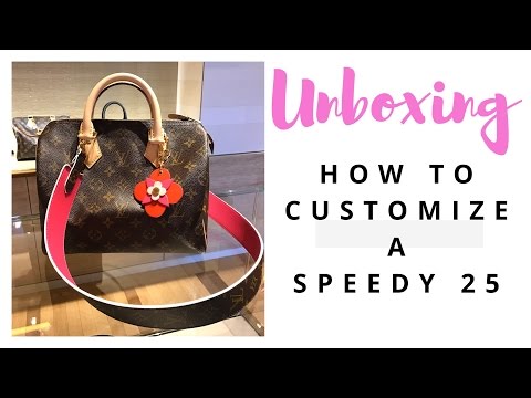 Louis Vuitton Birthday Unboxing How to Customize and Accessorize a Speedy  25 