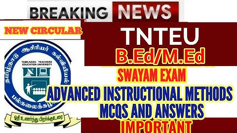TNTEU B.Ed / M.Ed SWAYAM EXAM ADVANCED INSTRUCTIONAL METHODS  MCQS QUESTON AND ANSWERS