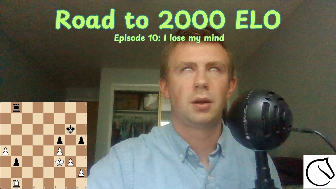 Road to 2000 ELO in chess Episode 10: I lose my mind - YouTube