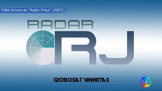 4K Trilha Sonora Do Radar Praça 2007-Atual - Tv Globo