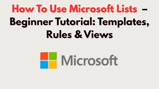 How To Use Microsoft Lists – Beginner Tutorial: Templates, Rules & Views