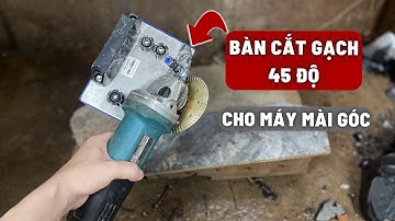 Bàn Cắt Gạch Mòi 45 Độ Mới Cho Máy Mài Góc | Điện Máy Đăng Nga