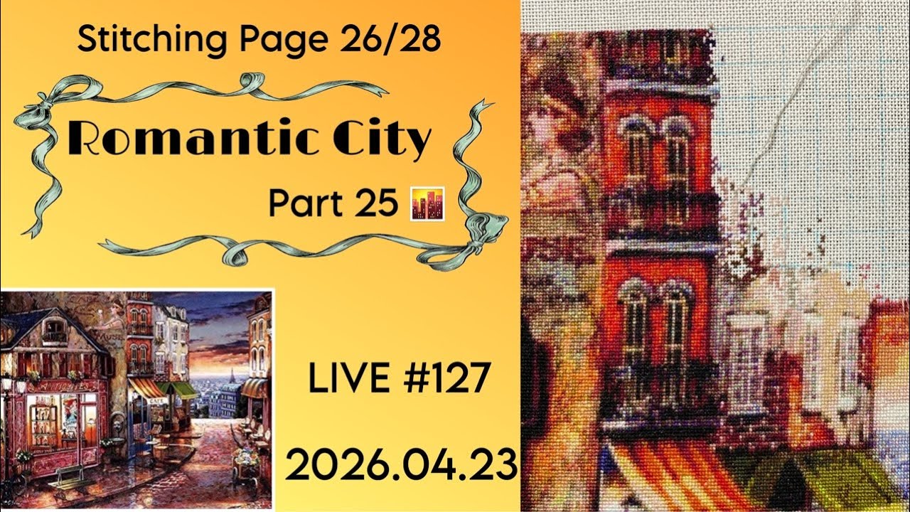 朝活LIVE☀️ #127 【Romantic City】Part 25/クロスステッチ/Stitch
