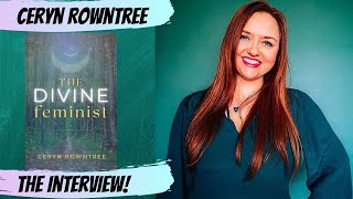 Ceryn Rowntree | The Divine Feminist Interview