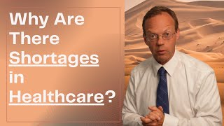 Shortages in Healthcare: Why?  How Do We Fix Them?
