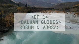 Osum And Vjosa River - Kayaking Guide Through Balkan Ep1