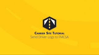 Drive Carrier Site Tutorial: Send Driver Logs to the FMCSA