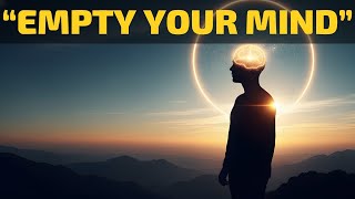 The Power Of An Empty Mind ||The Ancient Secret That Transforms Your Life | Deep Profound Knowledge