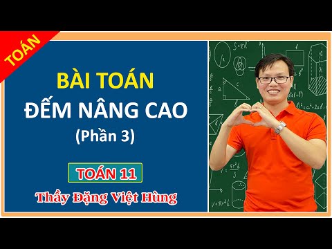 Video Toán 11 | BÀI TOÁN ĐẾM NÂNG CAO (P3) - youtube