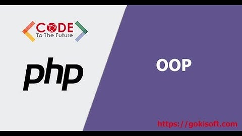 PHẦN 25 | Tìm hiểu OOP - Lập trình php | Khóa học lập trình PHP/MySQL