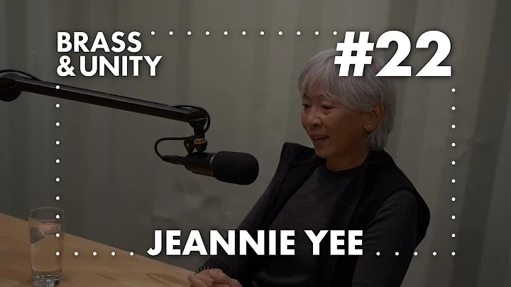 Brass & Unity Podcast #22 - Jeannie Yee