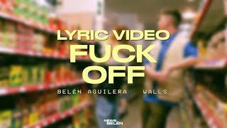 Belén Aguilera, Walls - FUCK OFF (Lyric Video)