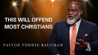 This Will Offend Most Christians | Voddie Baucham's Powerful Biblical Warning