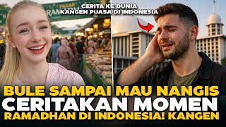 BULE MAU NANGIS😭! RINDU RAMADHAN DI INDONESIA - PUASA DI INDONESIA MEREKA CERITAKAN KE DUNIA