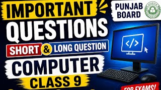 Class 9 Computer Important Questions | Short &amp; Long Questions | Punjab Board 2026