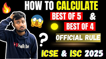 ICSE/ISC 2025: How to calculate best of 5😱 for ICSE & best of 4 for ISC?😱 Official Rule | Explained🔥