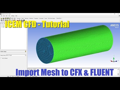 ✅ ICEM CFD - Export/Import Mesh to CFX & FLUENT - Basic Tutorial 6