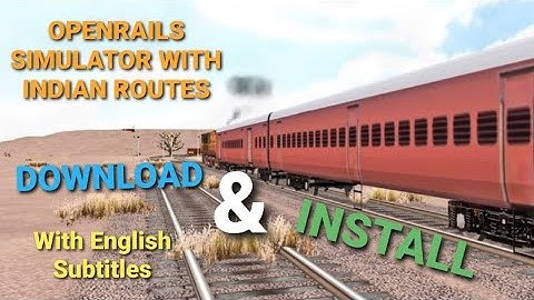 Download and Install OPENRAILS Simulator with Indian Routes | NEW Method | With English Subtitles