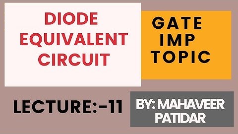 #11 DIODE EQUIVALENT CIRCUIT